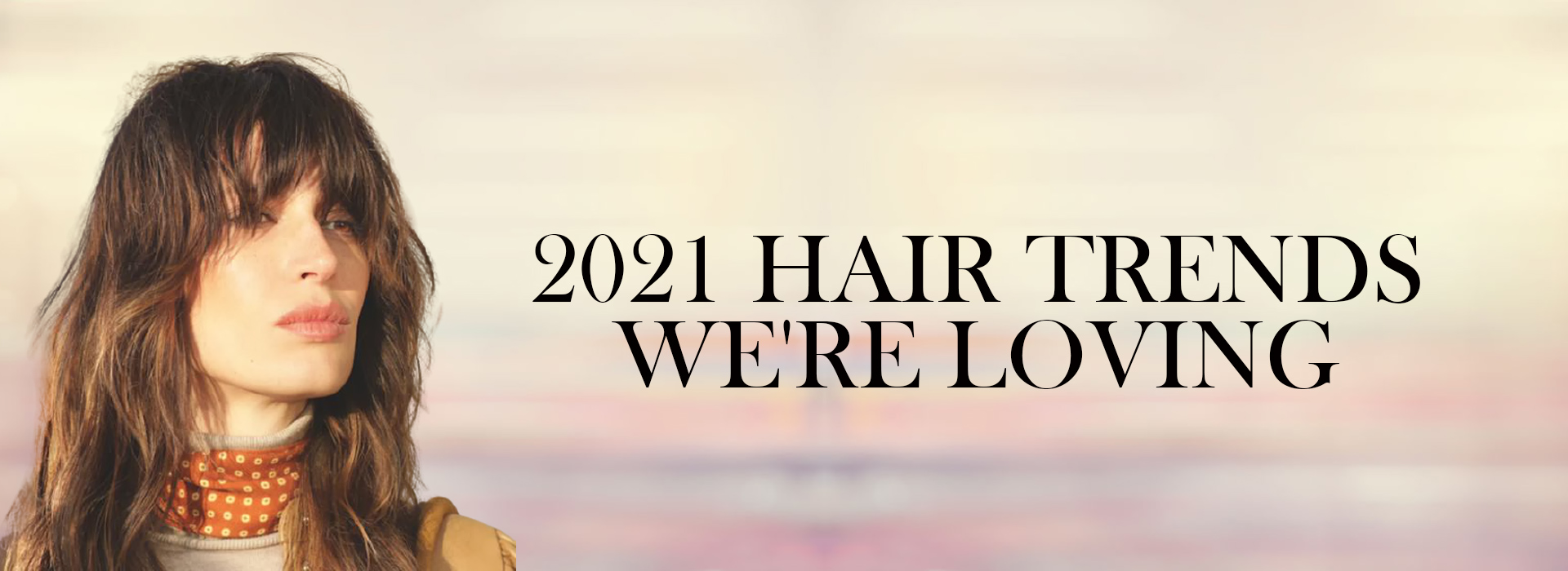 2021 Hair Trends Were Loving Lore Hairdressing Salon in North Baddlesley
